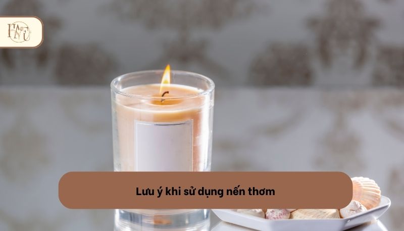 Lưu ý khi đốt nến thơm