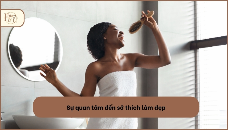 Sự quan tâm đến sở thích làm đẹp