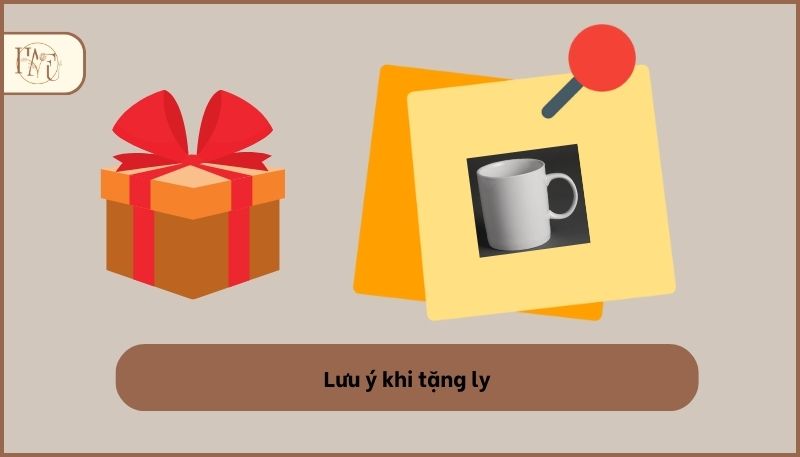 Lưu ý khi tặng ly