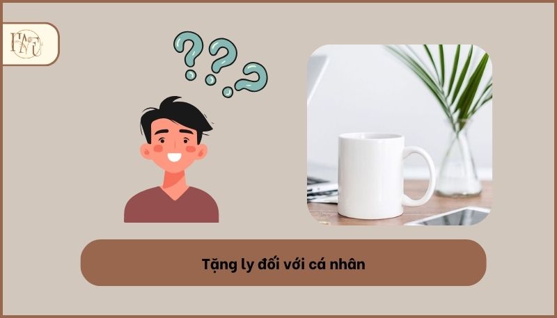 Tặng ly đối với cá nhân