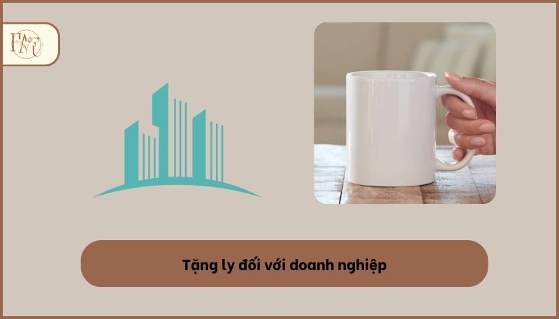 tặng ly đối với doanh nghiệp